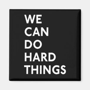 We Can Do Hard Things Magnet