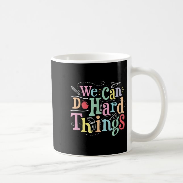 We Can Do Hard Things Motivational Education Schoo Coffee Mug (Right)