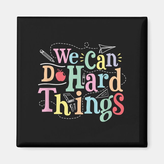 We Can Do Hard Things Motivational Education Schoo Magnet (Front)