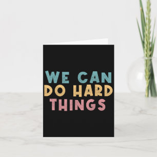 We Can Do Hard Things Motivational Teacher  Card