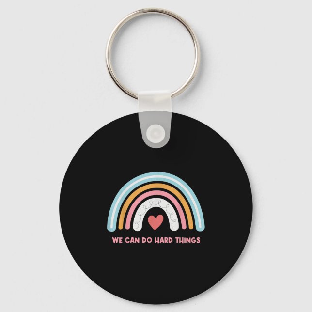 We Can Do Hard Things Motivational Teacher Rainbow Key Ring (Front)