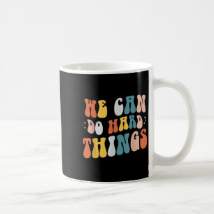 We Can Do Hard Things Motivational Teacher Wavy Coffee Mug