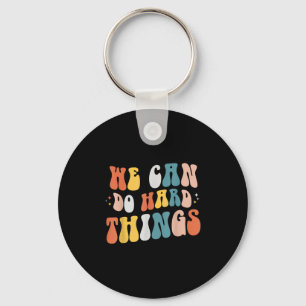 We Can Do Hard Things Motivational Teacher Wavy  Key Ring