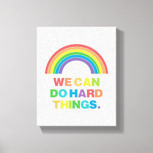 We Can Do Hard Things Positive Quote Rainbow Canvas Print