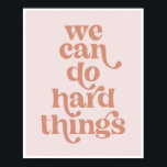 We Can Do Hard Things Retro Vintage Font Pink Poster<br><div class="desc">We Can Do Hard Things Retro Vintage Font Pink</div>