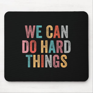 We Can Do Hard Things Retro Vintage Motivational Q Mouse Pad