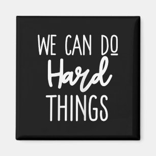 We Can Do Hard Things Sitive Message Motivational  Magnet