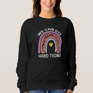 We Can Do Hard Things Teacher Back To School Leopa Sweatshirt