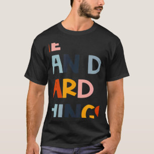 We Can Do Hard Things Teacher Back to School Teach T-Shirt
