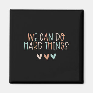 We Can Do Hard-things Teacher Byck To School Magnet