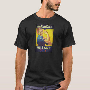 We Can Do It, Hillary for President! T-Shirt
