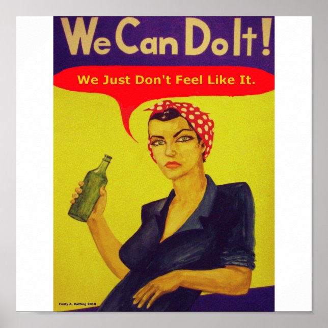 We Can Do It!  We Just Don't Feel Like It Poster (Front)
