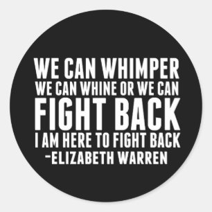 We Can Fight Back   Elizabeth Warren Quote Classic Round Sticker