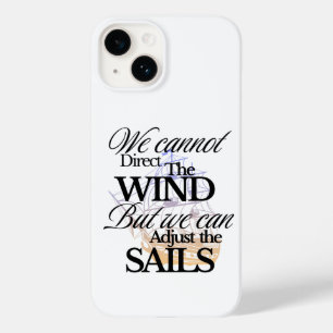 We Can Not Direct the Wind Quote with Black Text Case-Mate iPhone 14 Case