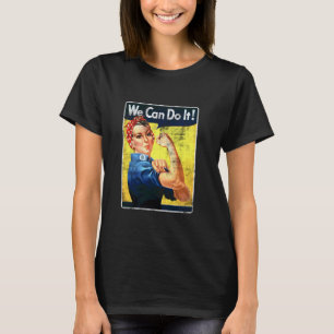 We Can Rosie The Riveter do it shirt Feminist Girl