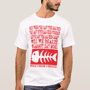 We Cannot Eat Money T-Shirt