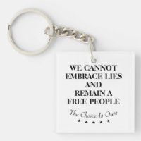 We Cannot Embrace Lies And Remain A Free People