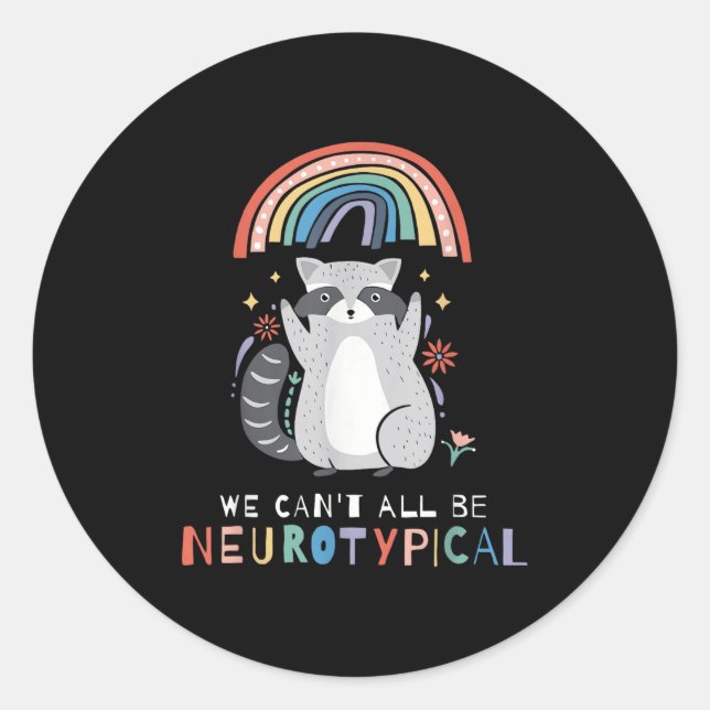 We Can't All Be Neurotycal Autism Adhd Awareness  Classic Round Sticker (Front)