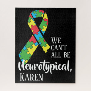 We Can't All Be Neurotypical Karen Funny Meme  But Jigsaw Puzzle
