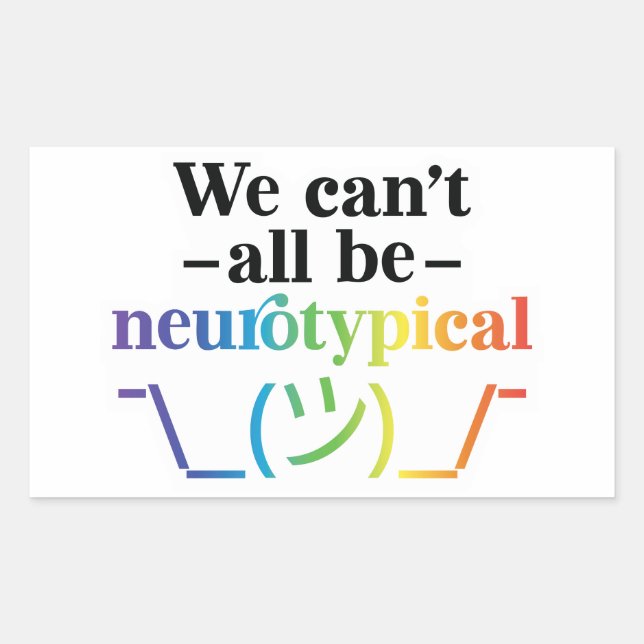 We Can't All Be Neurotypical Karen Rectangular Sticker (Front)