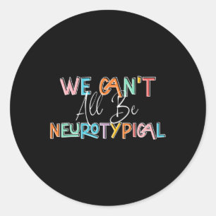 We Can't All Be Neurotypical Retro Autism Awarenes Classic Round Sticker