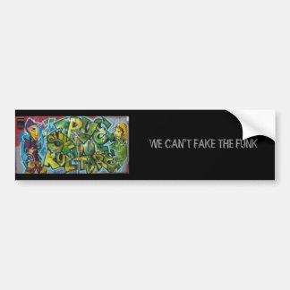 WE CAN'T FAKE THE FUNK BUMPER STICKER