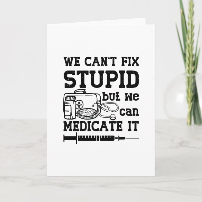 We Can't Fix Stupid Pharmacy Technician Pharmacist Card (Front)