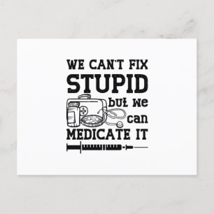 We Can't Fix Stupid Pharmacy Technician Pharmacist Postcard