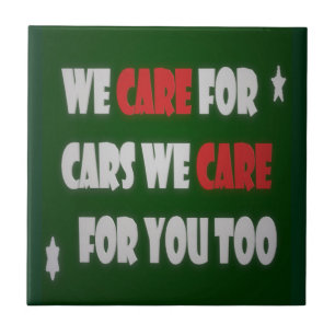 We Care For Cars      Ceramic Tile