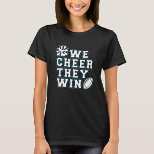 We Cheer They Win - Cheerleader Sport Team Girl Ch T-Shirt