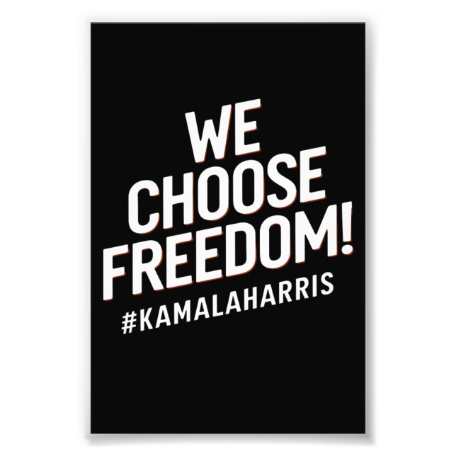 We Choose Freedom Kamala Harris 2024 Photo Print (Front)