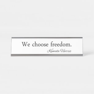We Choose Freedom Kamala Harris Desk Name Plate