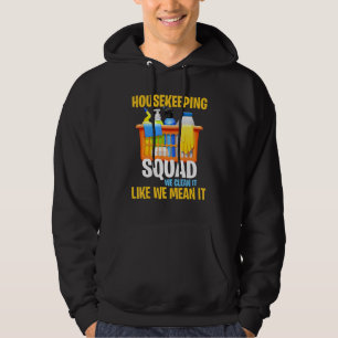 We Clean It Like We Mean It Housekeeper Housekeepi Hoodie