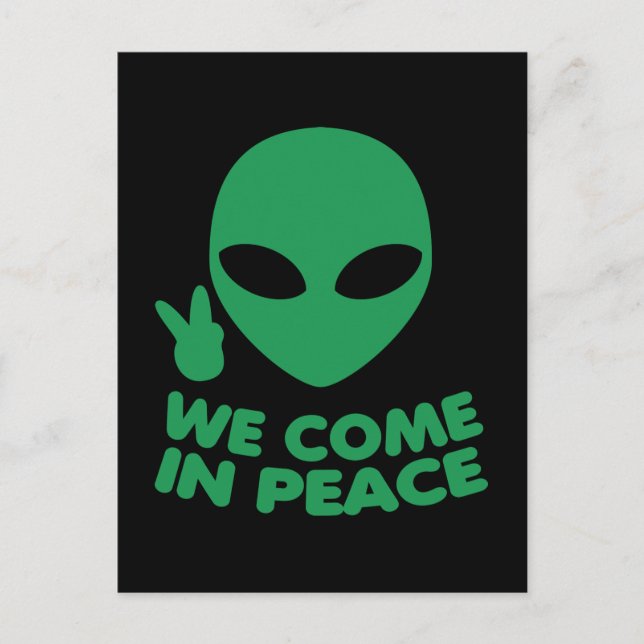 We Come In Peace Alien Postcard (Front)