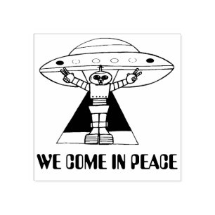 We come in Peace robot flying saucer Rubber Stamp