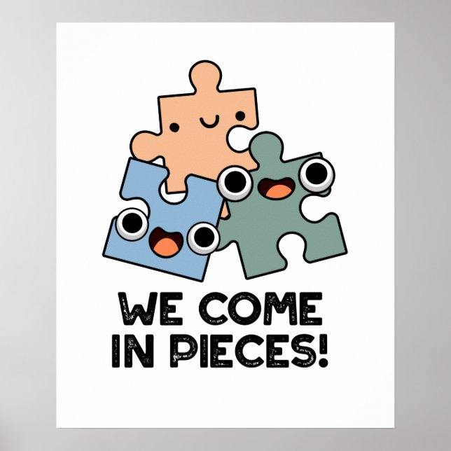 We Come In Pieces Funny Jigsaw Pun  Poster (Front)