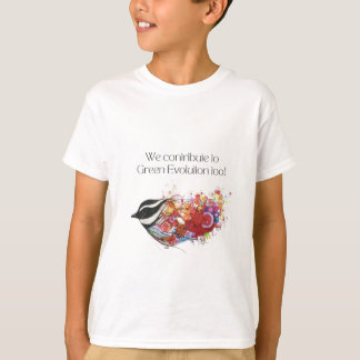 We contribute to green evolution too. T-Shirt