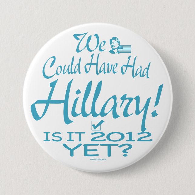 We could have had Hillary 7.5 Cm Round Badge (Front)