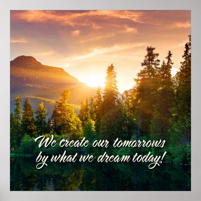 We create our tomorrows by what we dream today! poster (Front)