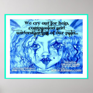 We cry out for help, compassion and understanding. poster