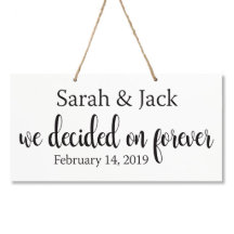We Decided On Forever White Wedding Wall Sign