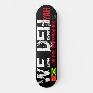 WE DEH YAH /JMT USA Skateboard