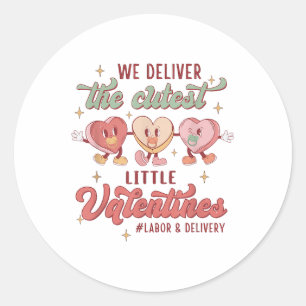 We Deliver The Cutest Little Valentines Labour Del Classic Round Sticker
