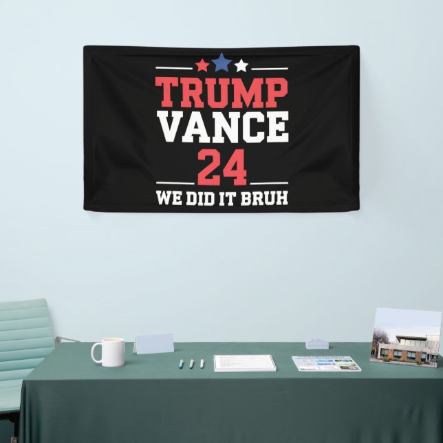 We Did It Bruh We Won Trump Vance 47th  Banner (Tradeshow)