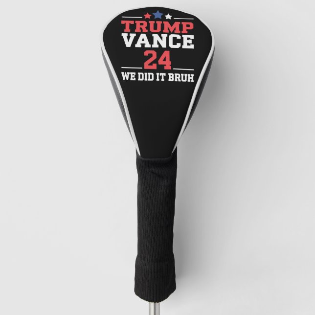 We Did It Bruh We Won Trump Vance 47th  Golf Head Cover (Front)