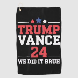 We Did It Bruh We Won Trump Vance 47th Golf Towel