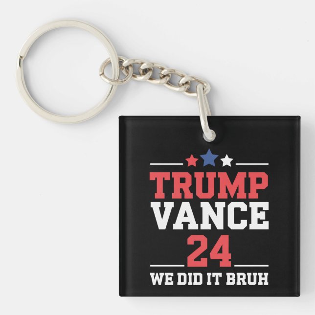 We Did It Bruh We Won Trump Vance 47th  Key Ring (Front)