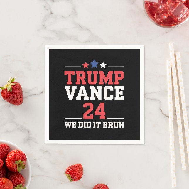 We Did It Bruh We Won Trump Vance 47th  Napkin (Insitu)