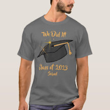 We Did It t-shirt for graduates
