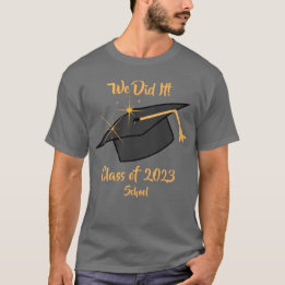 We Did It t-shirt for graduates